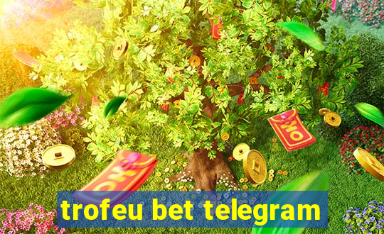 trofeu bet telegram